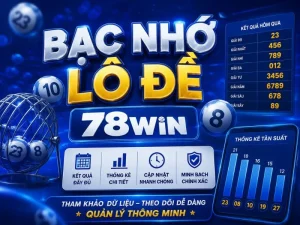 Bạc Nhớ Lô Đề 78WIN