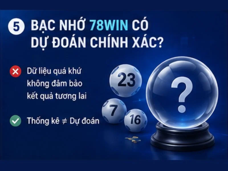 Bạc nhớ 78WIN có dự đoán chính xác kết quả không Bạc nhớ 78WIN có dự đoán chính xác kết quả không