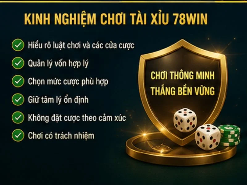 Kinh Nghiệm Chơi Tài Xỉu 78Win