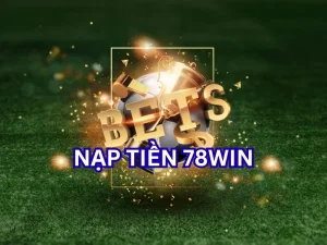 Nạp tiền 78win
