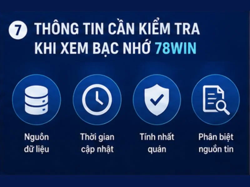 Những thông tin cần kiểm tra khi xem bạc nhớ 78WIN Những thông tin cần kiểm tra khi xem bạc nhớ 78WIN