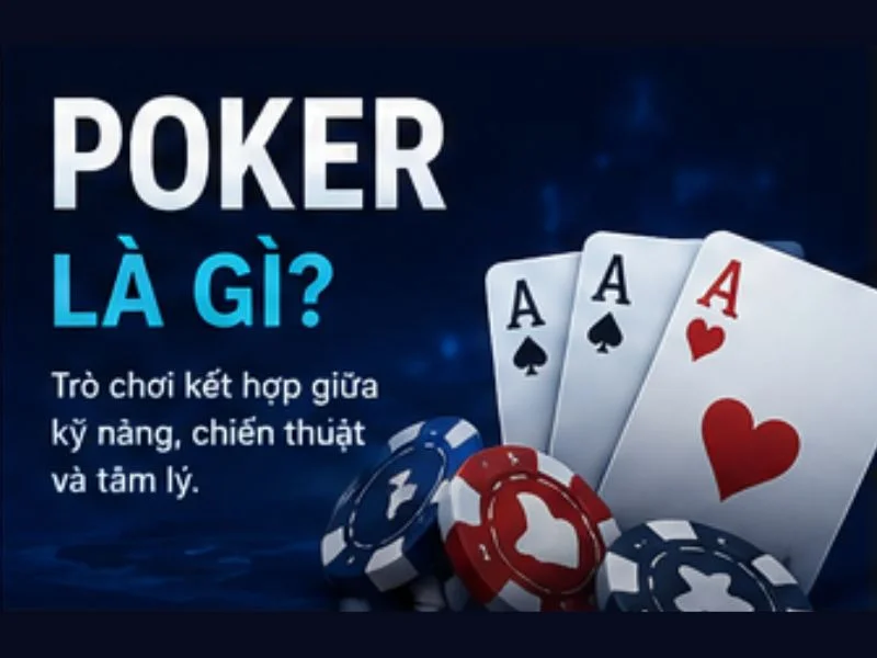 Poker là gì? Poker là gì?