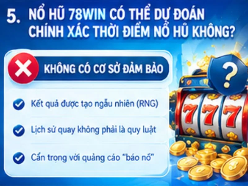 Tool nổ hũ 78WIN có thể dự đoán chính xác thời điểm nổ hũ không
