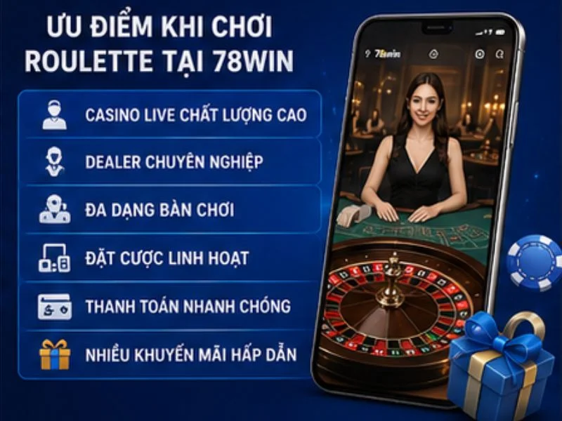 Ưu Điểm Khi Chơi Roulette Tại 78WIN Ưu Điểm Khi Chơi Roulette Tại 78WIN