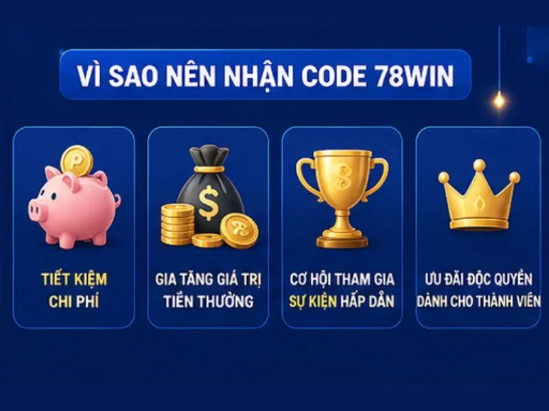 Vì Sao Nên Nhận Code 78WIN Vì Sao Nên Nhận Code 78WIN