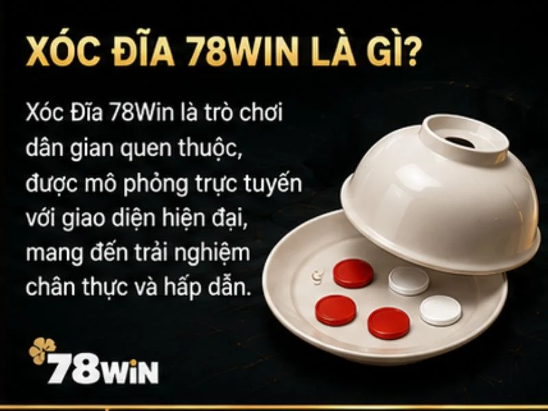 Xóc Đĩa 78Win Là Gì? Xóc Đĩa 78Win Là Gì?